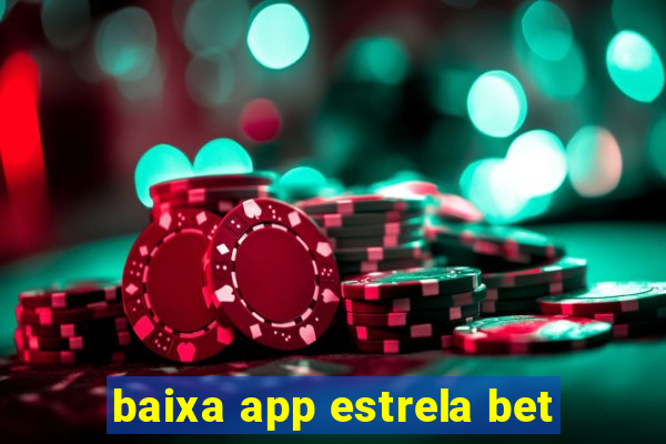 baixa app estrela bet